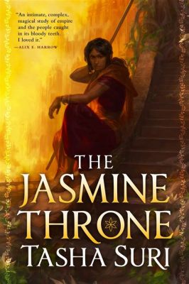  The Jasmine Throne - A Story Woven With Intrigue and Rebellion