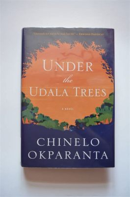  Under the Udala Trees: Een romantische geschiedenis vol verborgen geheimen en de kracht van liefde